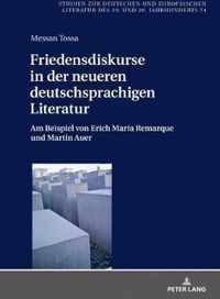 Friedensdiskurse in Der Neueren Deutschsprachigen Literatur