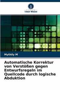 Automatische Korrektur von Verstoessen gegen Entwurfsregeln im Quellcode durch logische Abduktion