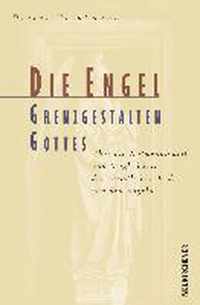 Die Engel: Grenzgestalten Gottes