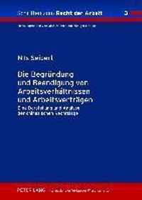 Die Begründung und Beendigung von Arbeitsverhältnissen und Arbeitsverträgen