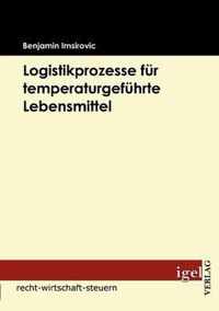 Logistikprozesse fur temperaturgefuhrte Lebensmittel