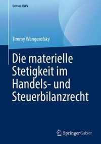 Die materielle Stetigkeit im Handels und Steuerbilanzrecht