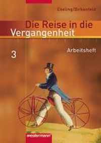 Die Reise in die Vergangenheit 3. Arbeitsheft. Berlin, Brandenburg, Sachsen-Anhalt, Thüringen