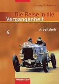 Die Reise in die Vergangenheit 4. Arbeitsheft. Berlin, Sachsen-Anhalt, Thüringen