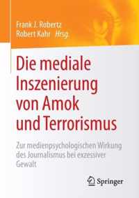 Die mediale Inszenierung von Amok und Terrorismus