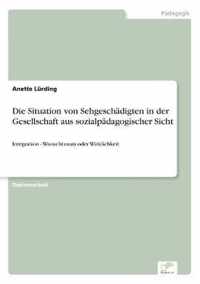 Die Situation von Sehgeschadigten in der Gesellschaft aus sozialpadagogischer Sicht