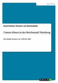 Unsere Ahnen in der Reichsstadt Nurnberg