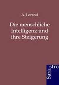 Die menschliche Intelligenz und ihre Steigerung