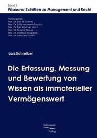 Die Erfassung, Messung und Bewertung von Wissen als immaterieller Vermoegenswert