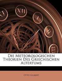 Die Meteorologischen Theorien Des Griechischen Altertums