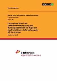 Taten ohne Tater? Die Gehilfenrechtsprechung des Bundesgerichtshofs im Zuge der strafrechtlichen Aufarbeitung der NS-Verbrechen