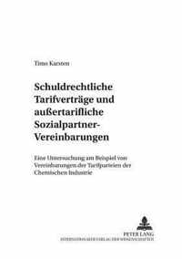 Schuldrechtliche Tarifvertrage und aussertarifliche Sozialpartner-Vereinbarungen; Eine Untersuchung am Beispiel von Vereinbarungen der Tarifparteien der Chemischen Industrie