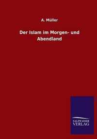 Der Islam Im Morgen- Und Abendland