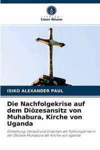 Die Nachfolgekrise auf dem Dioezesansitz von Muhabura, Kirche von Uganda