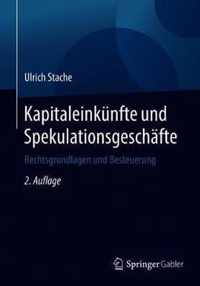 Kapitaleinkünfte Und Spekulationsgeschäfte: Rechtsgrundlagen Und Besteuerung