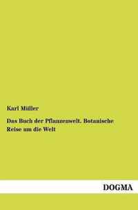 Das Buch der Pflanzenwelt. Botanische Reise um die Welt