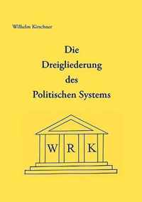 Die Dreigliederung des Politischen Systems