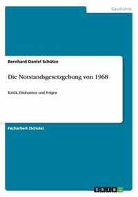 Die Notstandsgesetzgebung von 1968: Kritik, Diskussion und Folgen