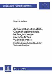 Zur Anwendbarkeit inhaltlicher Glaubhaftigkeitsmerkmale bei Zeugenaussagen unterschiedlichen Wahrheitsgehaltes; Eine Simulationsstudie mit kindlichen Verkehrsunfallopfern