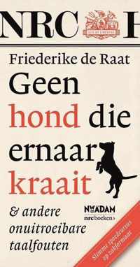 Geen hond die ernaar kraait