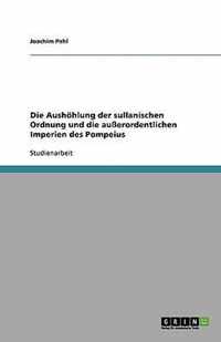 Die Aushoehlung der sullanischen Ordnung und die ausserordentlichen Imperien des Pompeius