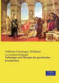 Pathologie und Therapie der psychischen Krankheiten