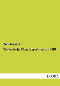 Die Deutsche China-Expedition Von 1897