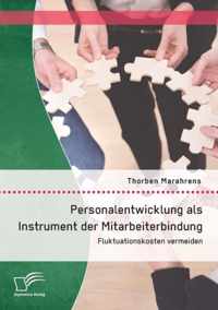 Personalentwicklung als Instrument der Mitarbeiterbindung