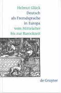 Deutsch als Fremdsprache in Europa vom Mittelalter bis zur Barockzeit