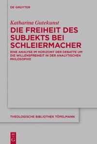 Die Freiheit Des Subjekts Bei Schleiermacher