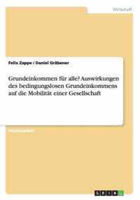 Grundeinkommen fur alle? Auswirkungen des bedingungslosen Grundeinkommens auf die Mobilitat einer Gesellschaft