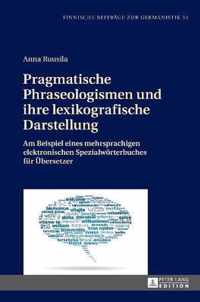 Pragmatische Phraseologismen Und Ihre Lexikografische Darstellung