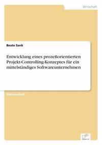 Entwicklung eines prozessorientierten Projekt-Controlling-Konzeptes fur ein mittelstandiges Softwareunternehmen