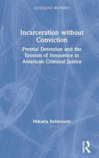 Incarceration without Conviction