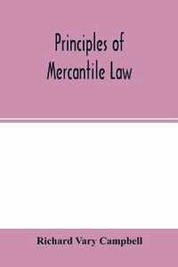 Principles of mercantile law, in the subjects of bankruptcy, cautionary obligations, securities over moveables, principal and agent, partnership and the companies' acts