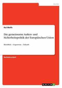 Die gemeinsame Aussen- und Sicherheitspolitik der Europaischen Union