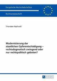 Modernisierung der staatlichen Opferentschädigung - rechtsdogmatisch zwingend oder nur rechtspolitisch geboten?