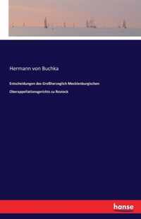 Entscheidungen des Grossherzoglich Mecklenburgischen Oberappellationsgerichts zu Rostock