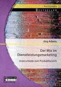 Der Mix im Dienstleistungsmarketing: Unterschiede zum Produktbereich