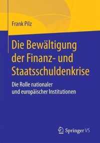 Die Bewaltigung der Finanz- und Staatsschuldenkrise