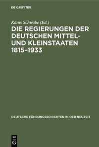 Die Regierungen Der Deutschen Mittel- Und Kleinstaaten 1815-1933