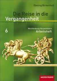 Die Reise in die Vergangenheit 6. Arbeitsheft. Mecklenburg-Vorpommern