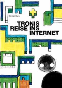 Tronis Reise ins Internet