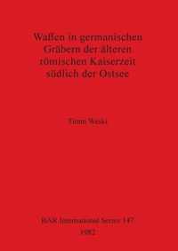 Waffen in germanischen Grabern der alteren romischen Kaiserzeit sudlich der Ostsee