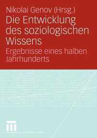 Die Entwicklung des soziologischen Wissens