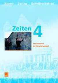 Zeiten 4. Neuausgabe. Deutschland im 20. Jahrhundert. Schülerbuch