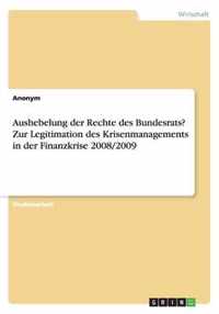 Aushebelung der Rechte des Bundesrats? Zur Legitimation des Krisenmanagements in der Finanzkrise 2008/2009