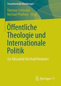 Öffentliche Theologie Und Internationale Politik: Zur Aktualität Reinhold Niebuhrs