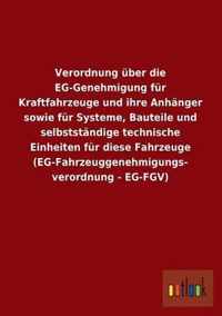 Verordnung Uber Die Eg-Genehmigung Fur Kraftfahrzeuge Und Ihre Anhanger Sowie Fur Systeme, Bauteile Und Selbststandige Technische Einheiten Fur Diese