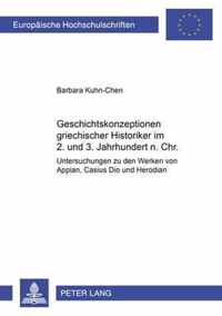 Geschichtskonzeptionen griechischer Historiker im 2. und 3. Jahrhundert n. Chr.